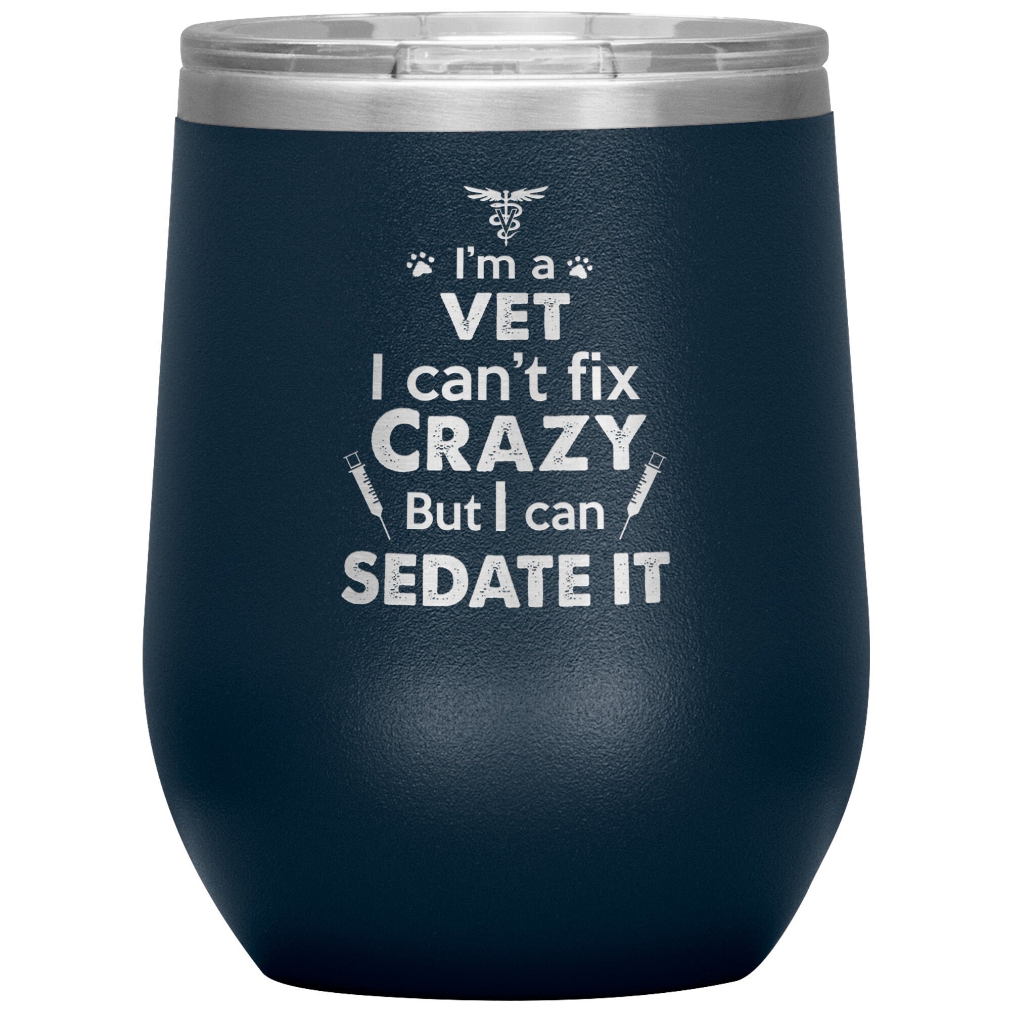 I Am a Vet Can't Fix Crazy 12oz Insulated Wine Tumbler Polar Camel Stainless Steel