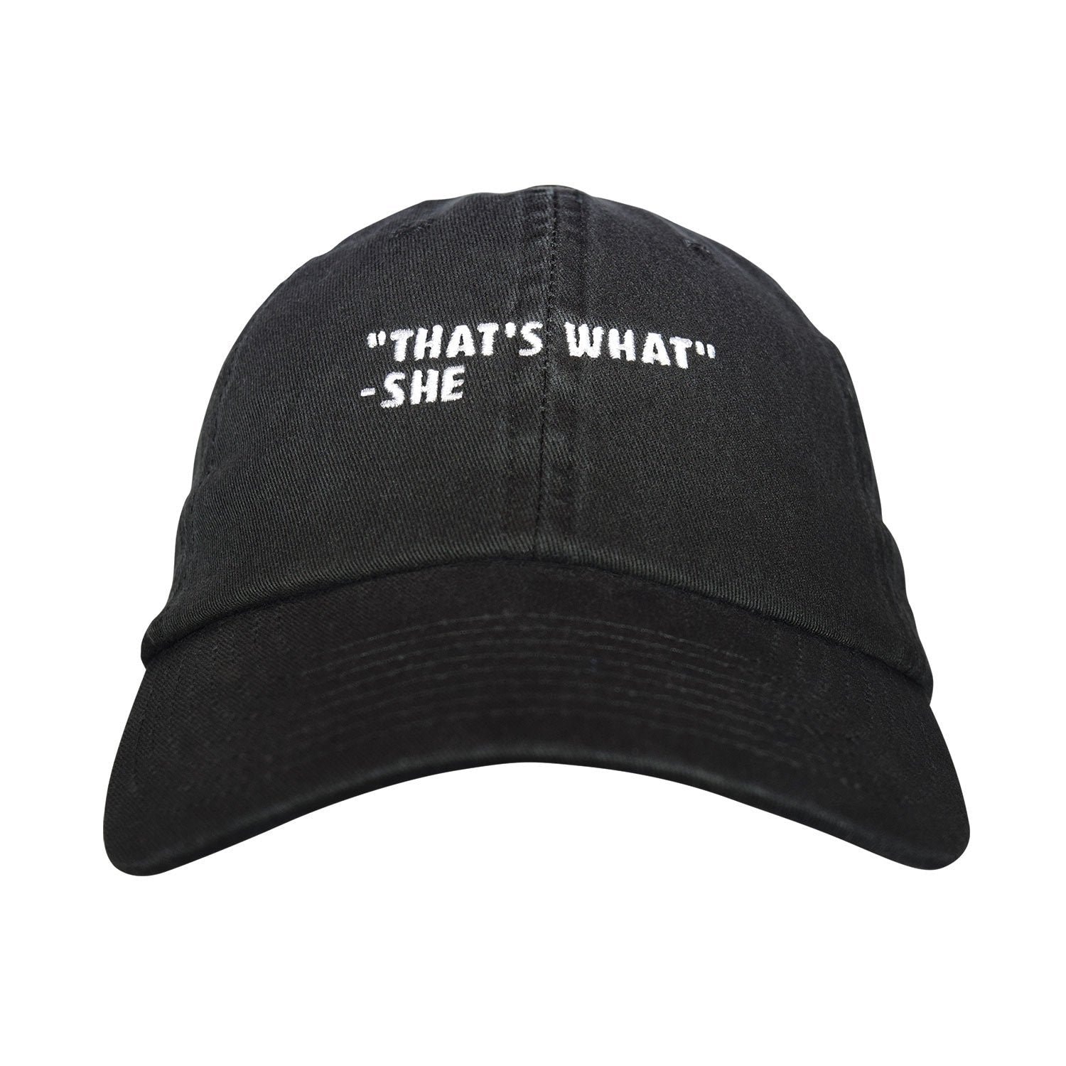 That's What She Said Dad Hat - Embroidered USA Made Cotton Twill Adjustable Cap