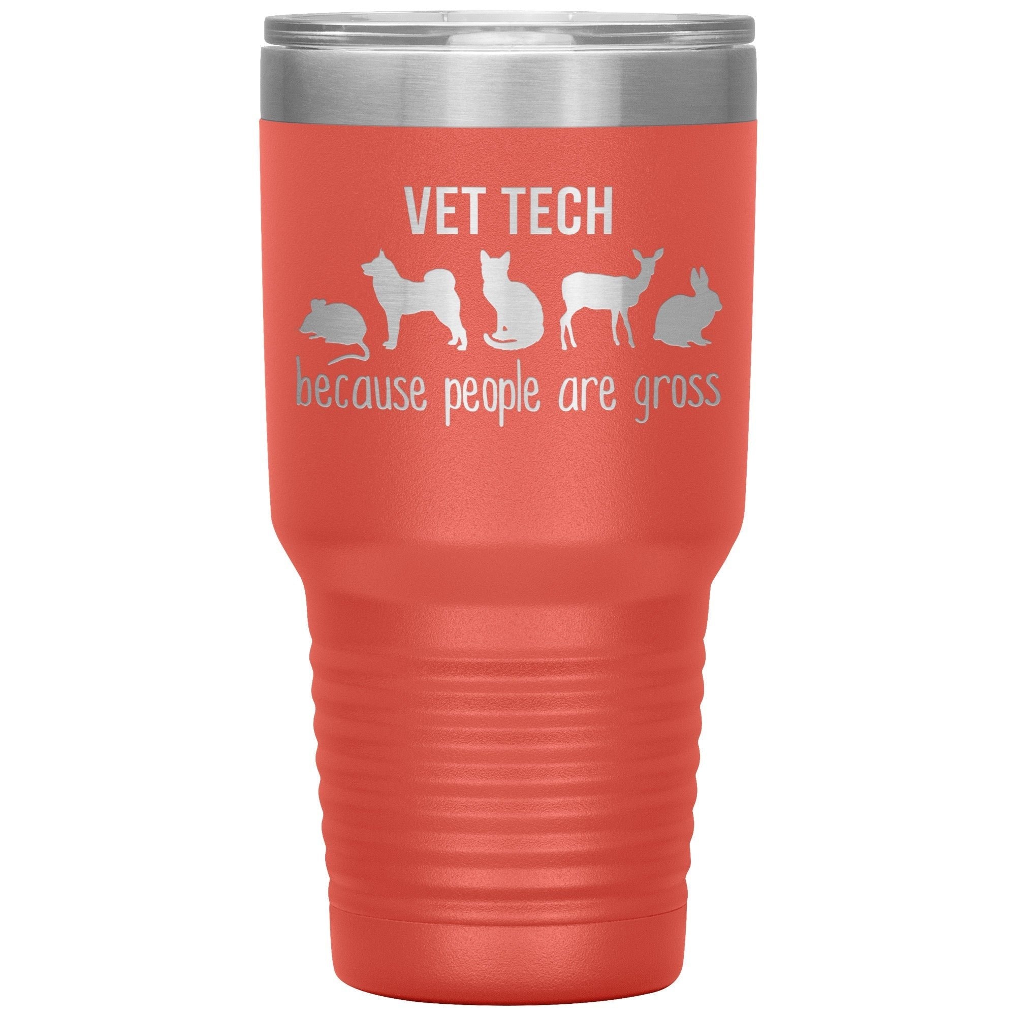 Vet Tech Because People Are Gross 30oz Vacuum Insulated Tumbler Polar Camel Stainless Steel