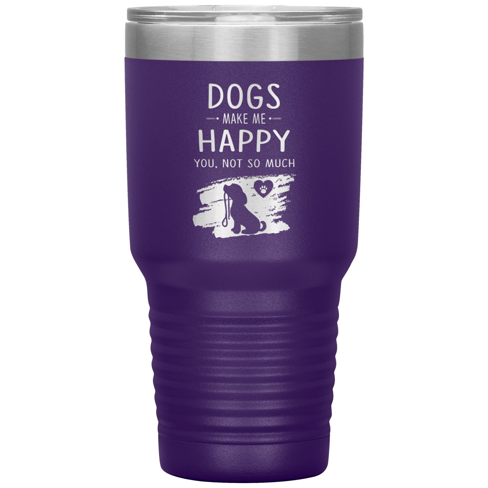 Dogs Make Me Happy You Not So Much Custom 30oz Polar Camel Insulated Tumbler