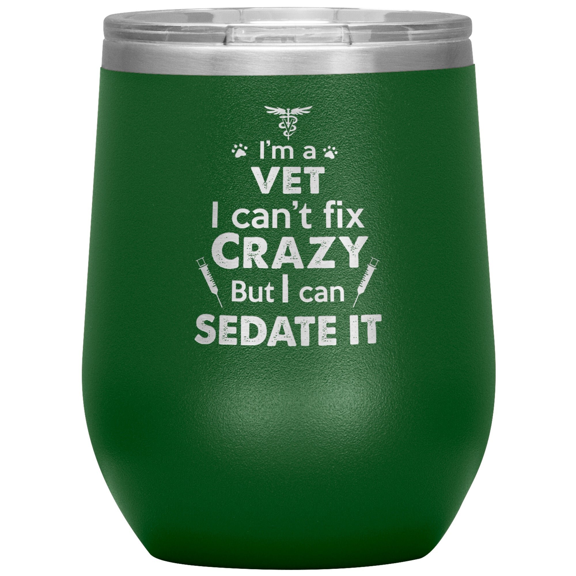I Am a Vet Can't Fix Crazy 12oz Insulated Wine Tumbler Polar Camel Stainless Steel